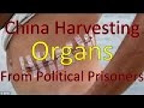 China Harvesting Organs from Political Prisoners Still Alive and Unsedated