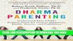 New Book Dharma Parenting: Understand Your Child s Brilliant Brain for Greater Happiness, Health,