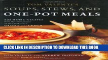 [PDF] Tom Valenti s Soups, Stews, and One-Pot Meals: 125 Home Recipes from the Chef-Owner of New