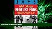 complete  100 Things Beatles Fans Should Know   Do Before They Die (100 Things...Fans Should Know)