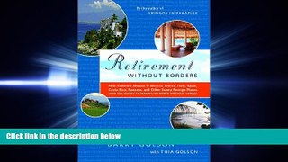 behold  Retirement Without Borders: How to Retire Abroad--in Mexico, France, Italy, Spain, Costa