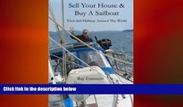 FREE PDF  Sell Your House and Buy a Sailboat: Then Sail Halfway Around The World READ ONLINE