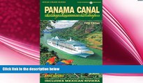 book online Panama Canal by Cruise Ship: The Complete Guide to Cruising the Panama Canal (Ocean