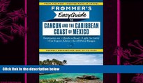 there is  Frommer s EasyGuide to Cancun and the Caribbean Coast of Mexico (Easy Guides)