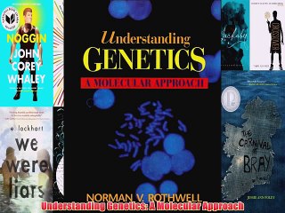 [PDF] Understanding Genetics: A Molecular Approach Full Online