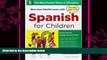 there is  Spanish for Children with Three Audio CDs, Third Edition