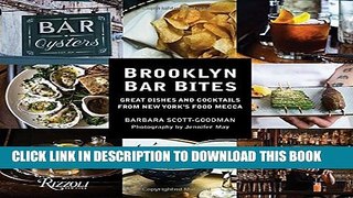 [PDF] Brooklyn Bar Bites: Great Dishes and Cocktails from New York s Food Mecca Full Online