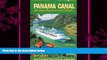 complete  Panama Canal by Cruise Ship: The Complete Guide to Cruising the Panama Canal - 4th Edition