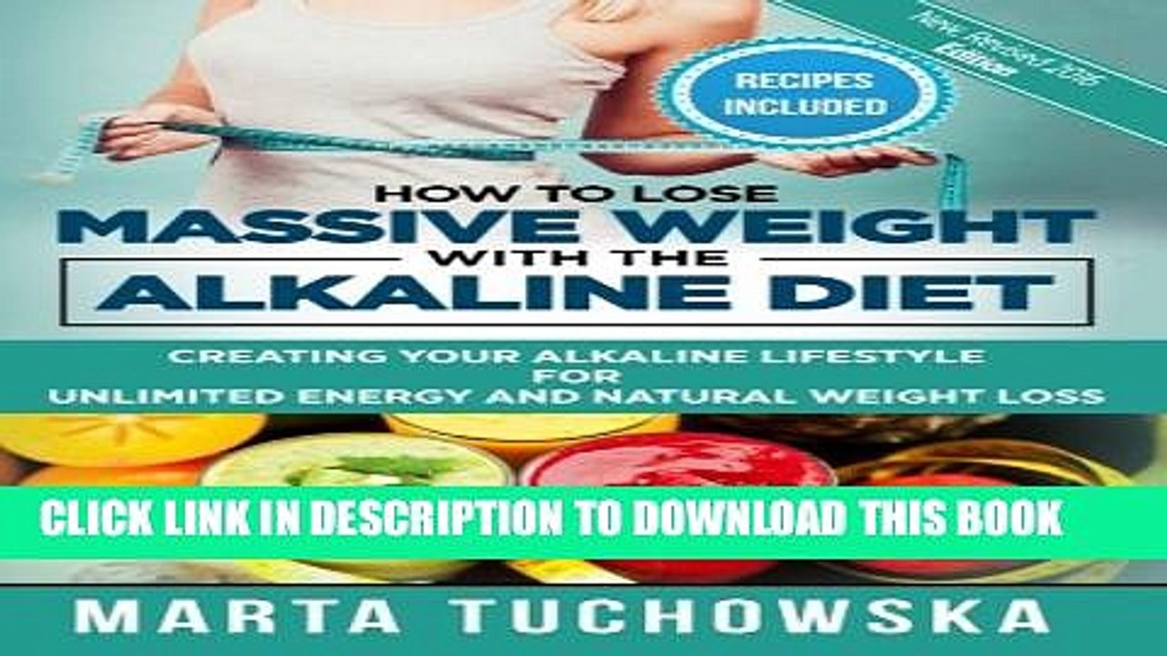 [PDF] How to Lose Massive Weight with the Alkaline Diet: Creating Your Alkaline Lifestyle for