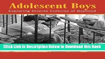 [Reads] Adolescent Boys: Exploring Diverse Cultures of Boyhood Online Ebook