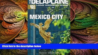 there is  MEXICO CITY - The Delaplaine 2016 Long Weekend Guide (Long Weekend Guides)