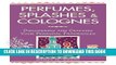 New Book Perfumes, Splashes   Colognes: Discovering and Crafting Your Personal Fragrances