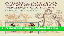 New Book Ancient Egyptian, Mesopotamian   Persian Costume (Dover Fashion and Costumes)