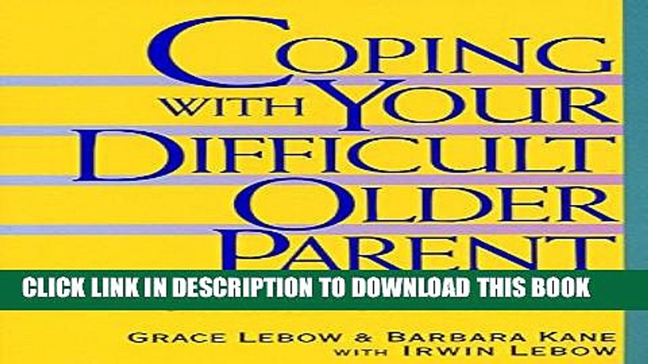 [PDF] Coping With Your Difficult Older Parent : A Guide for Stressed-Out Children Popular Colection