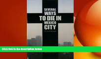 behold  Several Ways to Die in Mexico City: An Autobiography of Death in Mexico City