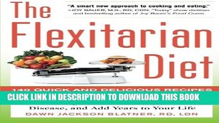 New Book The Flexitarian Diet: The Mostly Vegetarian Way to Lose Weight, Be Healthier, Prevent