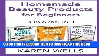 Collection Book Homemade Beauty Products for Beginners: The Complete Bundle Guide to Making