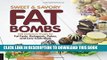 New Book Sweet and Savory Fat Bombs: 100 Delicious Treats for Fat Fasts, Ketogenic, Paleo, and