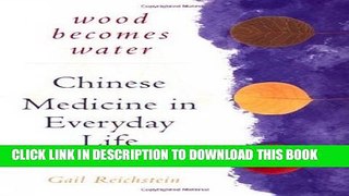Collection Book Wood Becomes Water: Chinese Medicine in Everyday Life
