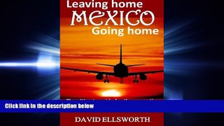behold  Leaving Home / Going Home: The ultimate guide to relocating to Mexico