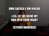 Let me drive my van into your heart - Uma sacola e um violão #35