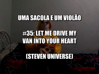Let me drive my van into your heart - Uma sacola e um violão #35