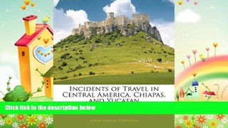 behold  Incidents of Travel in Central America, Chiapas, and Yucatan