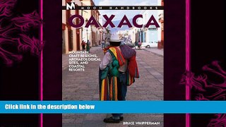 behold  Moon Handbooks Oaxaca: Mountain Craft Regions, Archaeological Sites, and Coastal Resorts