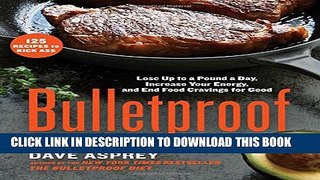 Collection Book Bulletproof: The Cookbook: Lose Up to a Pound a Day, Increase Your Energy, and End