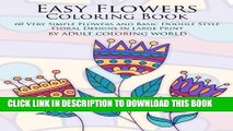 [PDF] Easy Flowers Coloring Book: 60 Very Simple Flowers and Basic Doodle Style Floral Designs in