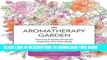 New Book The Aromatherapy Garden: Growing Fragrant Plants for Happiness and Well-Being