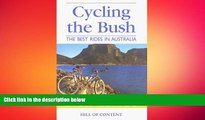 READ book  Cycling the Bush: The Best Rides in Australia  BOOK ONLINE