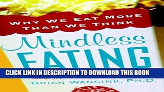 New Book Mindless Eating: Why We Eat More Than We Think