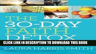 New Book The 30-Day Faith Detox: Renew Your Mind, Cleanse Your Body, Heal Your Spirit
