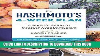New Book The Hashimoto s 4-Week Plan: A Holistic Guide to Treating Hypothyroidism