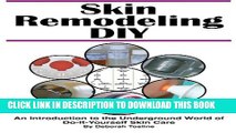Collection Book Skin Remodeling DIY: An Introduction to the Underground World of Do-It-Yourself