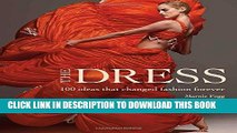 Collection Book The Dress: 100 Ideas that Changed Fashion Forever