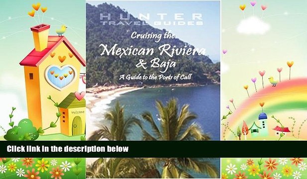 behold Cruising the Mexican Riviera Baja: A Guide to the Ships the Ports of Call (Cruising