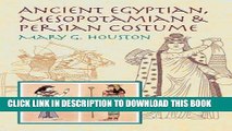 New Book Ancient Egyptian, Mesopotamian   Persian Costume (Dover Fashion and Costumes)