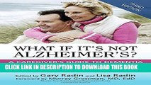 [PDF] What If It s Not Alzheimer s?: A Caregiver s Guide To Dementia (3rd Edition) Popular Online