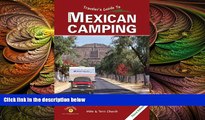 complete  Traveler s Guide to Mexican Camping: Explore Mexico and Belize with RV or Tent (Traveler