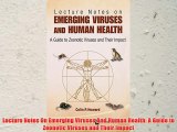 [PDF] Lecture Notes On Emerging Viruses And Human Health: A Guide to Zoonotic Viruses and Their