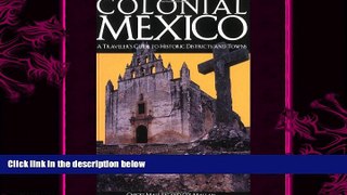 there is  Colonial Mexico: A Guide to Historic Districts and Towns (Colonial Mexico: A Traveler s