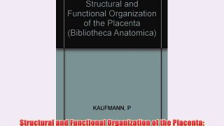 [PDF] Structural and Functional Organization of the Placenta: International Symposium Hamburg