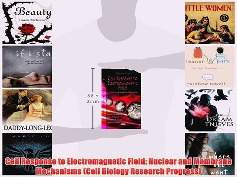 [PDF] Cell Response to Electromagnetic Field: Nuclear and Membrane Mechanisms (Cell Biology