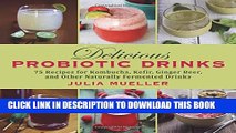 Collection Book Delicious Probiotic Drinks: 75 Recipes for Kombucha, Kefir, Ginger Beer, and Other