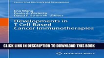 [PDF] Developments in T Cell Based Cancer Immunotherapies (Cancer Drug Discovery and Development)