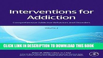 New Book Interventions for Addiction: Comprehensive Addictive Behaviors and Disorders, Volume 3