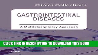 [PDF] Gastrointestinal Diseases: A Multidisciplinary Approach, 1e (Clinics Collections), Popular
