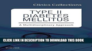 [PDF] Type II Diabetes Mellitus: A Multidisciplinary Approach, 1e (Clinics Collections), Full